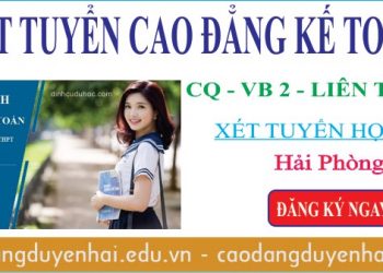 Xét tuyển cao đẳng kế toán hệ chính quy học tại Hải Phòng