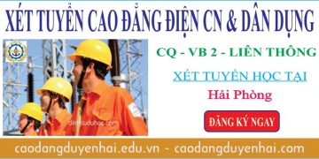 Xét tuyển cao đẳng điện công nghiệp, điện dân dụng học tại Hải Phòng